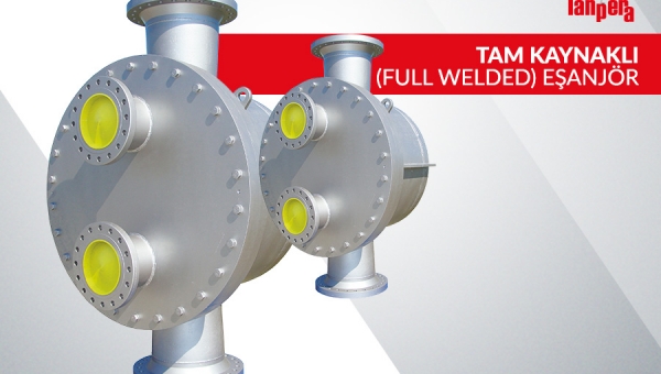 Tam Kaynaklı (Full Welded) Eşanjör